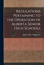 Regulations Pertaining to the Operation of Alberta Senior High Schools