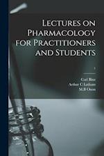 Lectures on Pharmacology for Practitioners and Students; 1 