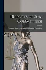 [Reports of Sub-committees] [microform] 