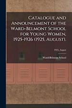 Catalogue and Announcement of the Ward-Belmont School for Young Women, 1925-1926 (1925, August).; 1925, August