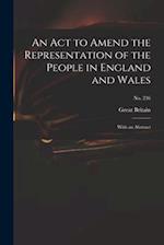 An Act to Amend the Representation of the People in England and Wales : With an Abstract; no. 236 