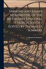 Sermons and Essays by Ministers of the Methodist Episcopal Church, South / Edited by Thomas O. Summers 