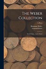 The Weber Collection; Greek Coins ... by L. Forrer; 3, plates 