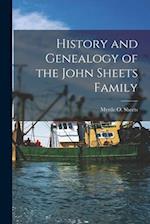History and Genealogy of the John Sheets Family