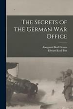 The Secrets of the German War Office [microform] 