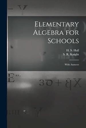 Elementary Algebra for Schools [microform] : With Answers