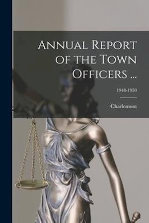 Annual Report of the Town Officers ...; 1948-1950