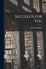 Success is for You [microform] 