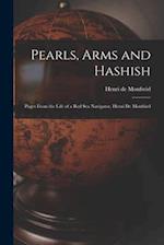 Pearls, Arms and Hashish; Pages From the Life of a Red Sea Navigator, Henri De Monfried