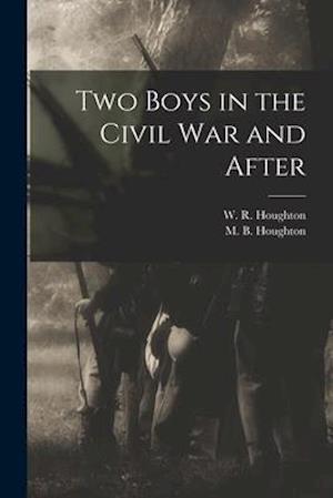 Two Boys in the Civil War and After