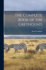 The Complete Book of the Greyhound