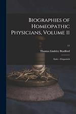 Biographies of Homeopathic Physicians, Volume 11: Ealer - Fitzpatrick; 11 