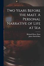 Two Years Before the Mast. A Personal Narrative of Life at Sea 
