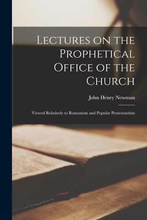 Lectures on the Prophetical Office of the Church