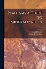 Plants as a Guide to Mineralization; No.50