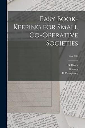 Easy Book-keeping for Small Co-operative Societies; no. 830