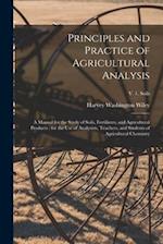 Principles and Practice of Agricultural Analysis [microform] : a Manual for the Study of Soils, Fertilizers, and Agricultural Products : for the Use o