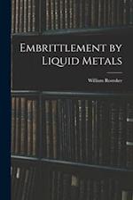 Embrittlement by Liquid Metals