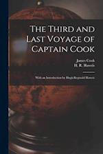 The Third and Last Voyage of Captain Cook [microform] : With an Introduction by Hugh Reginald Haweis 