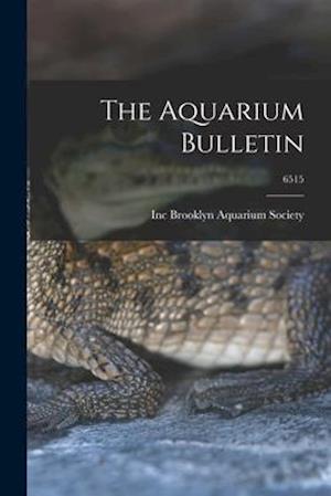 The Aquarium Bulletin; 6515