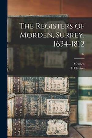 The Registers of Morden, Surrey, 1634-1812; 37