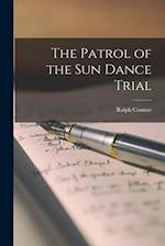 The Patrol of the Sun Dance Trial 