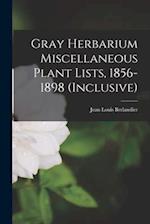 Gray Herbarium Miscellaneous Plant Lists, 1856-1898 (inclusive) 