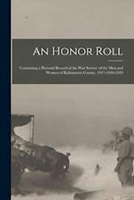 An Honor Roll : Containing a Pictorial Record of the War Service of the Men and Women of Kalamazoo County, 1917-1918-1919 