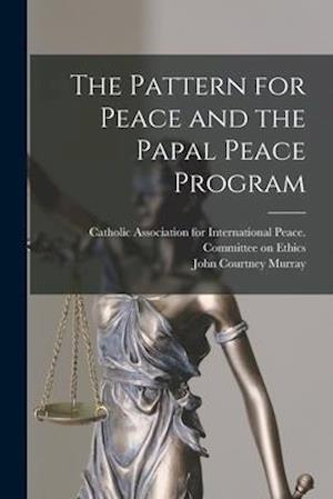 The Pattern for Peace and the Papal Peace Program