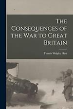 The Consequences of the War to Great Britain