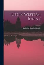 Life in Western India /; v.2 