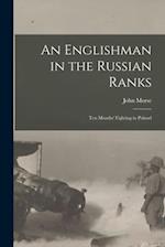 An Englishman in the Russian Ranks [microform] : Ten Months' Fighting in Poland 