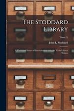 The Stoddard Library : a Thousand Hours of Entertainment With the World's Great Writers; Three (3) 