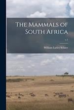The Mammals of South Africa; v.1 