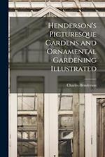 Henderson's Picturesque Gardens and Ornamental Gardening Illustrated 