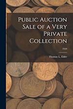 Public Auction Sale of a Very Private Collection; 1920 