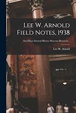 Lee W. Arnold Field Notes, 1938