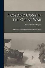 Pros and Cons in the Great War : a Record of Foreign Opinion, With a Register of Fact 
