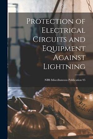 Protection of Electrical Circuits and Equipment Against Lightning; NBS Miscellaneous Publication 95