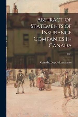 Abstract of Statements of Insurance Companies in Canada; 1921