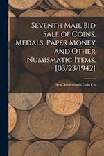 Seventh Mail Bid Sale of Coins, Medals, Paper Money and Other Numismatic Items. [03/23/1942]