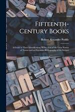 Fifteenth-century Books: a Guide to Their Identification. With a List of the Latin Names of Towns and an Extensive Bibliography of the Subject 