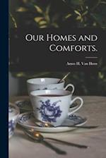 Our Homes and Comforts. 