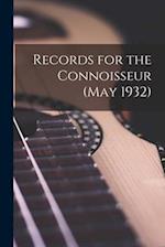 Records for the Connoisseur (May 1932)