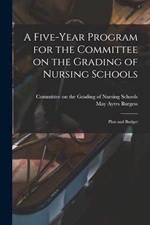 A Five-year Program for the Committee on the Grading of Nursing Schools