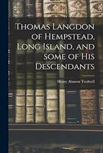 Thomas Langdon of Hempstead, Long Island, and Some of His Descendants