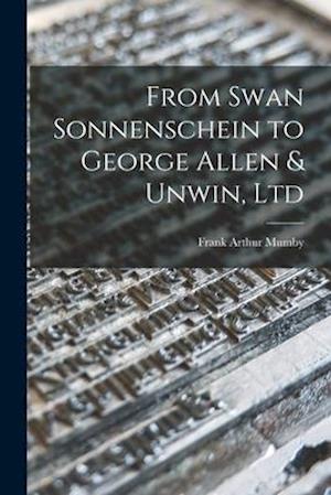 From Swan Sonnenschein to George Allen & Unwin, Ltd