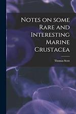 Notes on Some Rare and Interesting Marine Crustacea 
