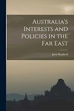 Australia's Interests and Policies in the Far East