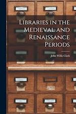 Libraries in the Medieval and Renaissance Periods 